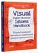 Visual English-Ukrainian Idioms Handbook. Англійсько-український довідник фразеологізмів ВИД002 9786170039781 453256 фото 1